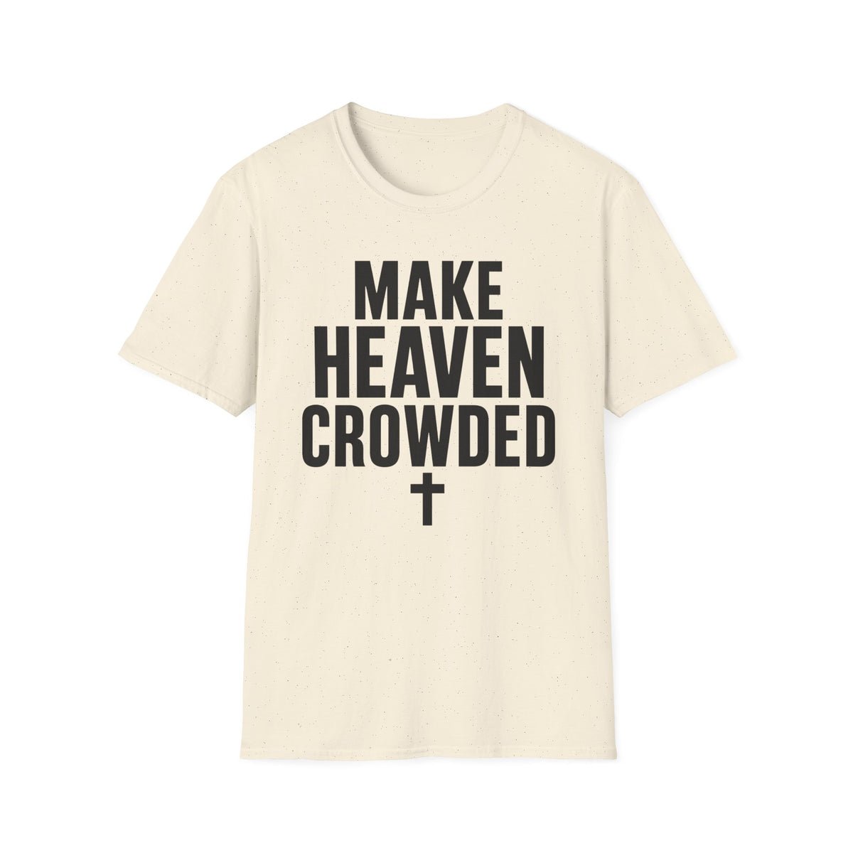Make heaven crowded T-Shirt