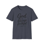 God is always faithful T-Shirt