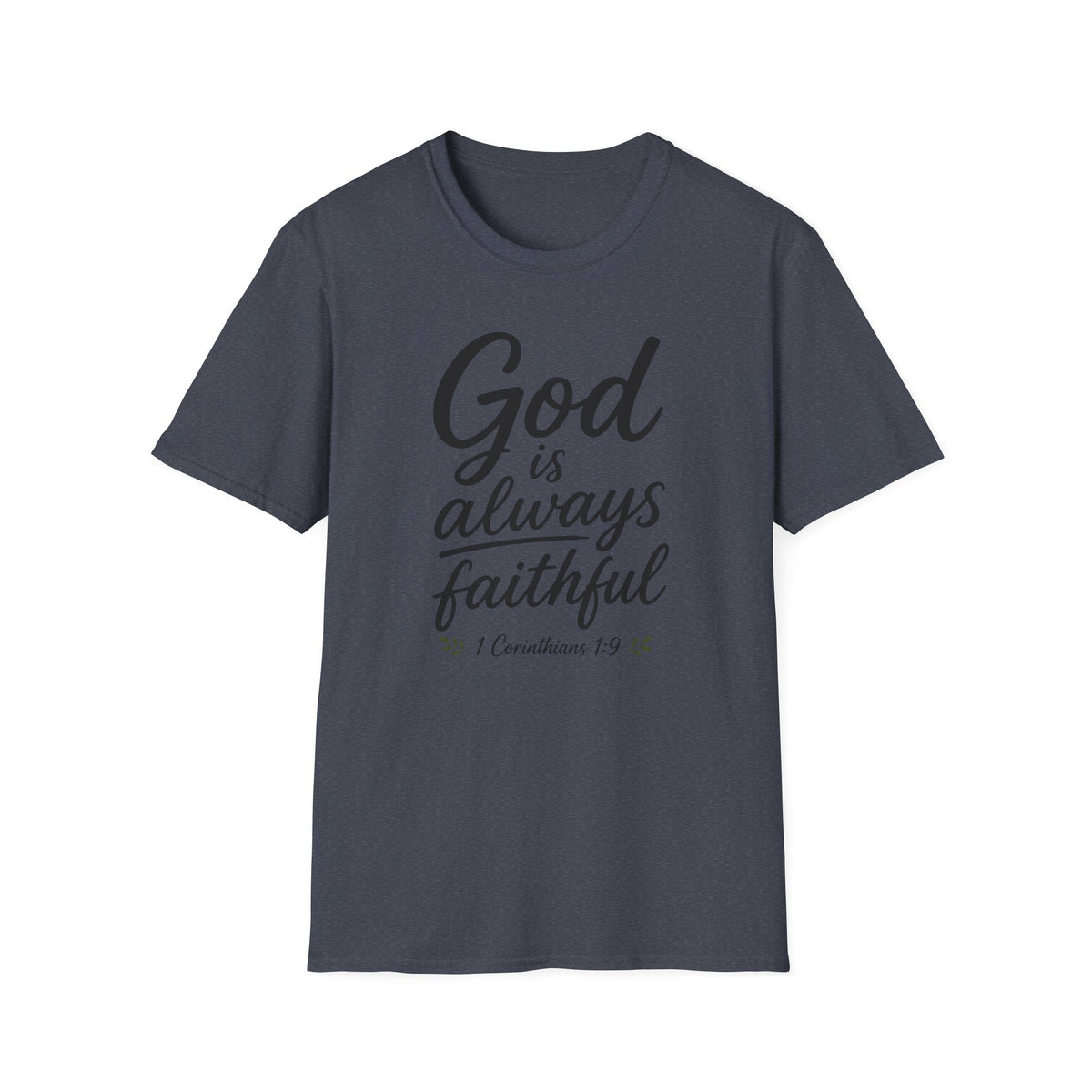 God is always faithful T-Shirt