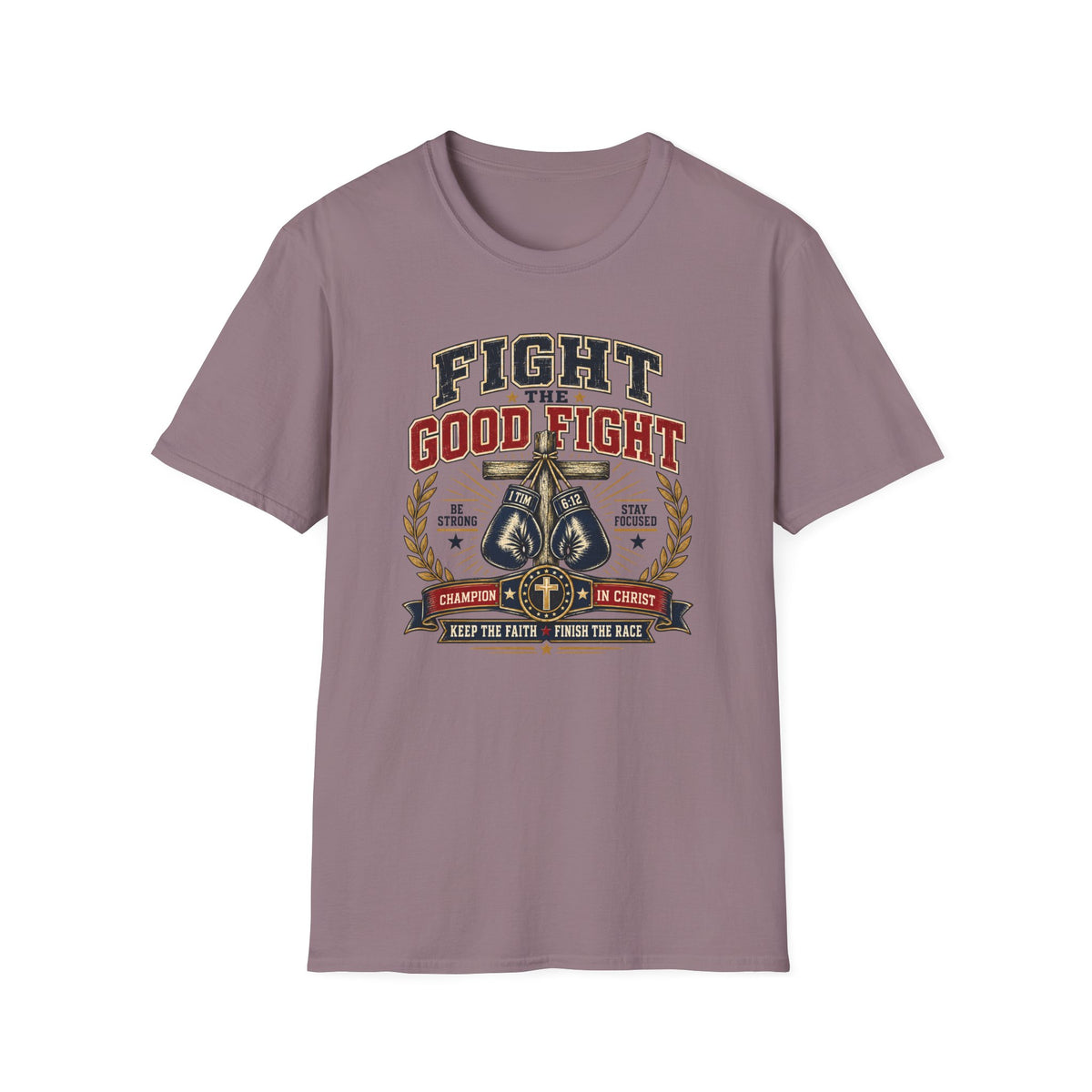 Fight the Good Fight T-Shirt