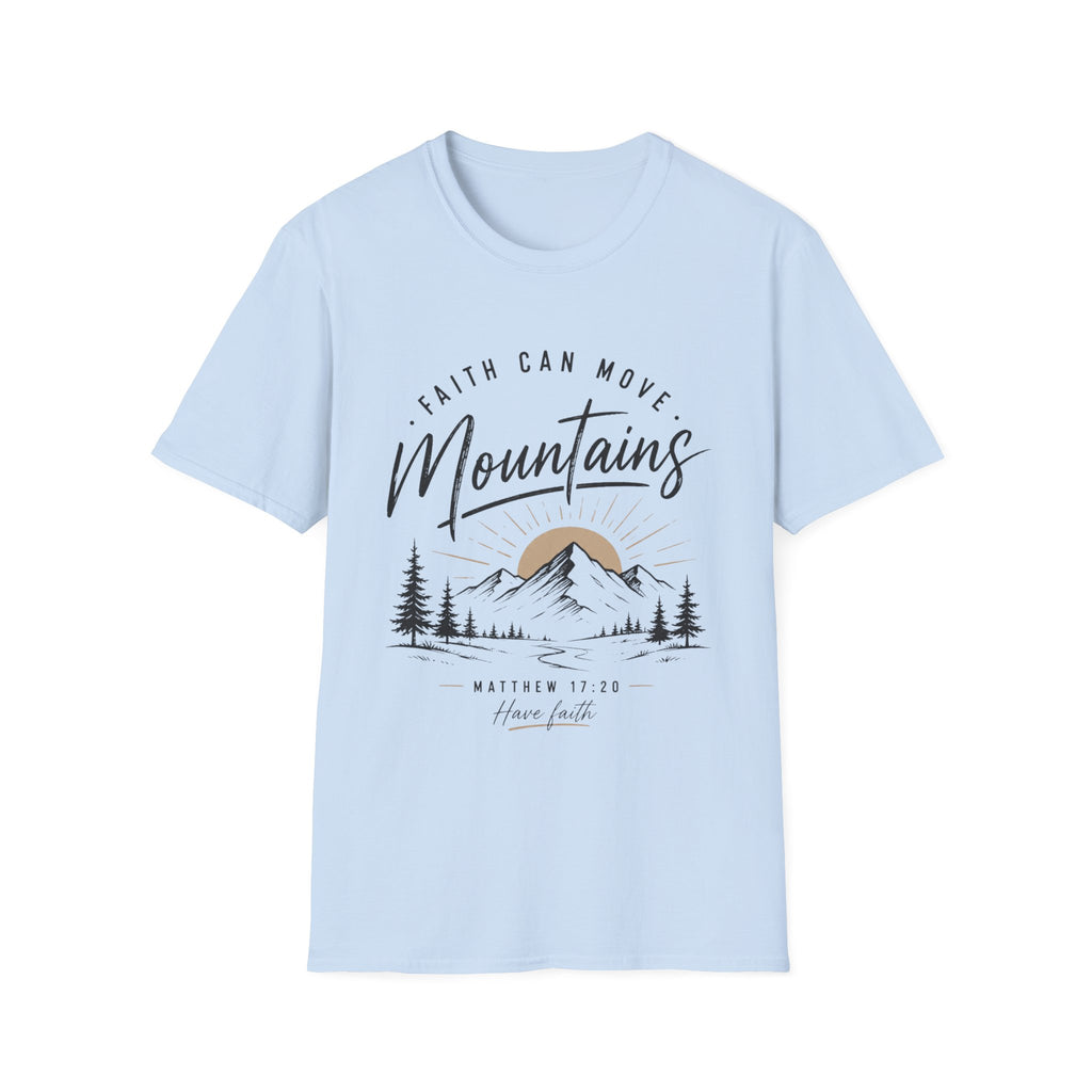 Faith can move mountains T-Shirt