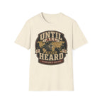 Until All Have Heard T-Shirt