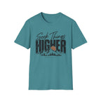 Seek things higher T-Shirt