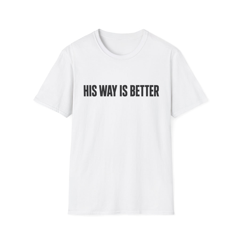His way is better T-Shirt