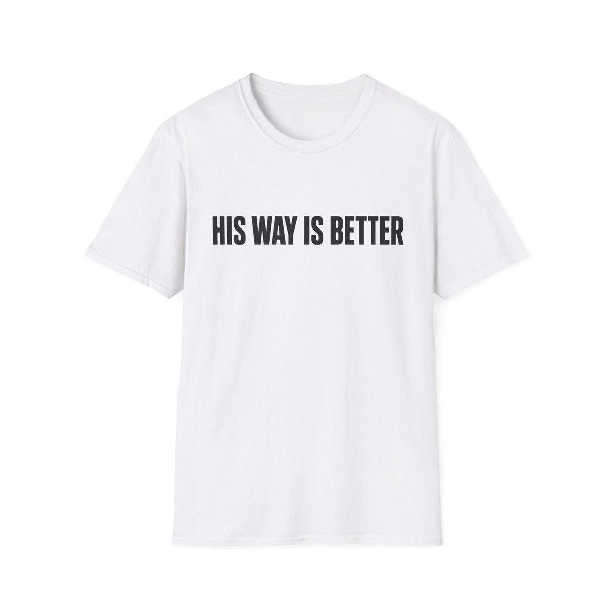 His way is better T-Shirt