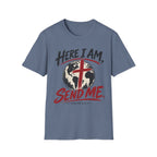Here I am Send me T-Shirt