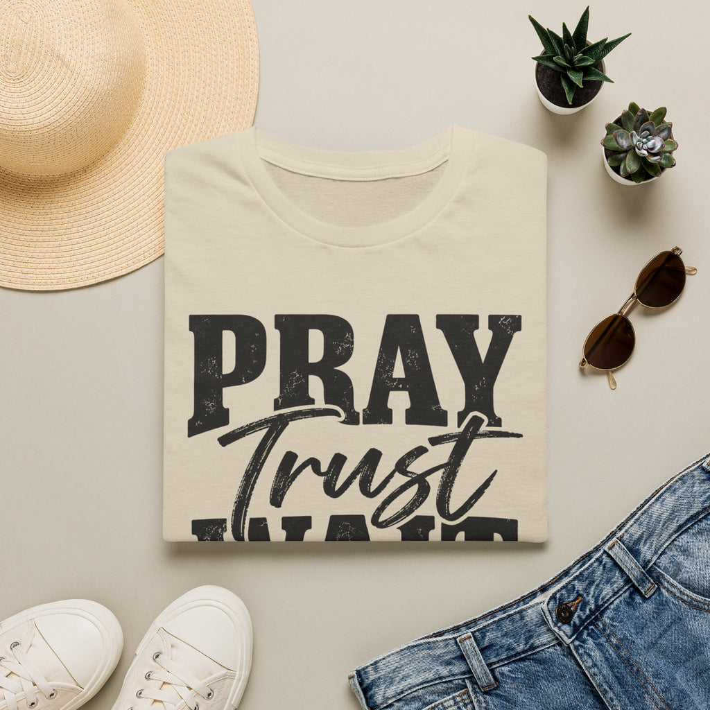 Pray Trust Wait T-Shirt