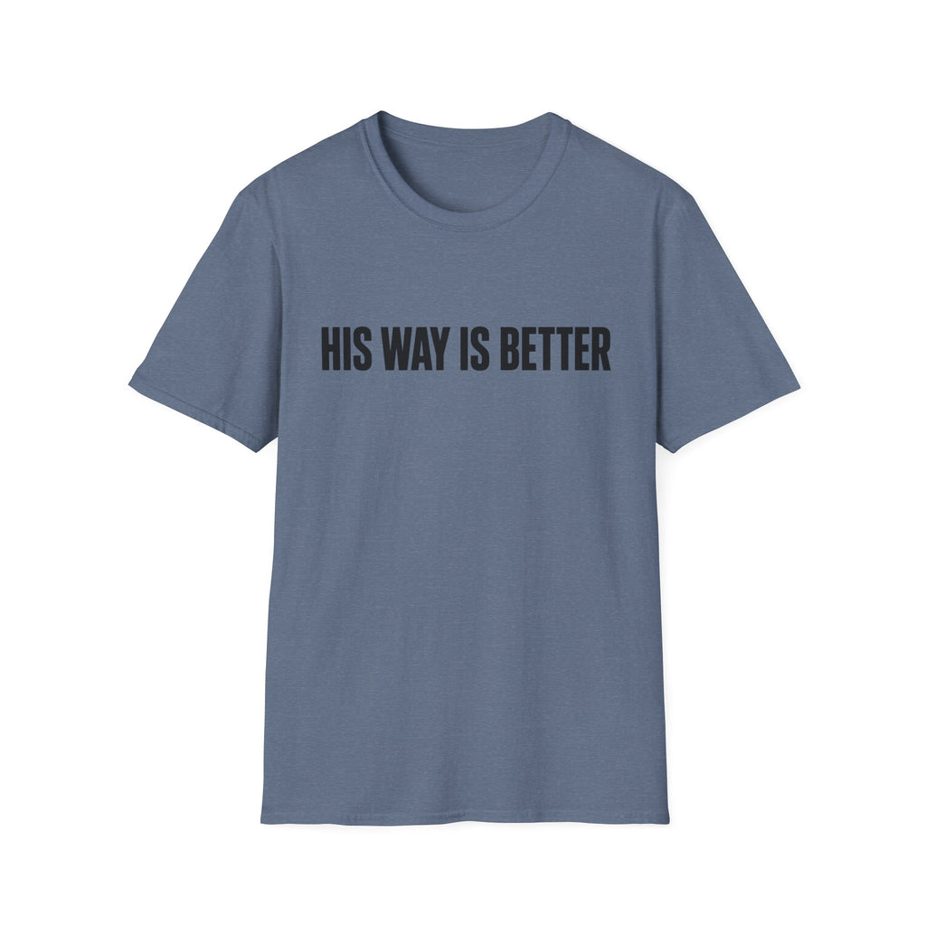 His way is better T-Shirt