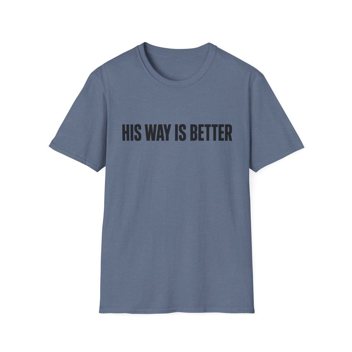 His way is better T-Shirt