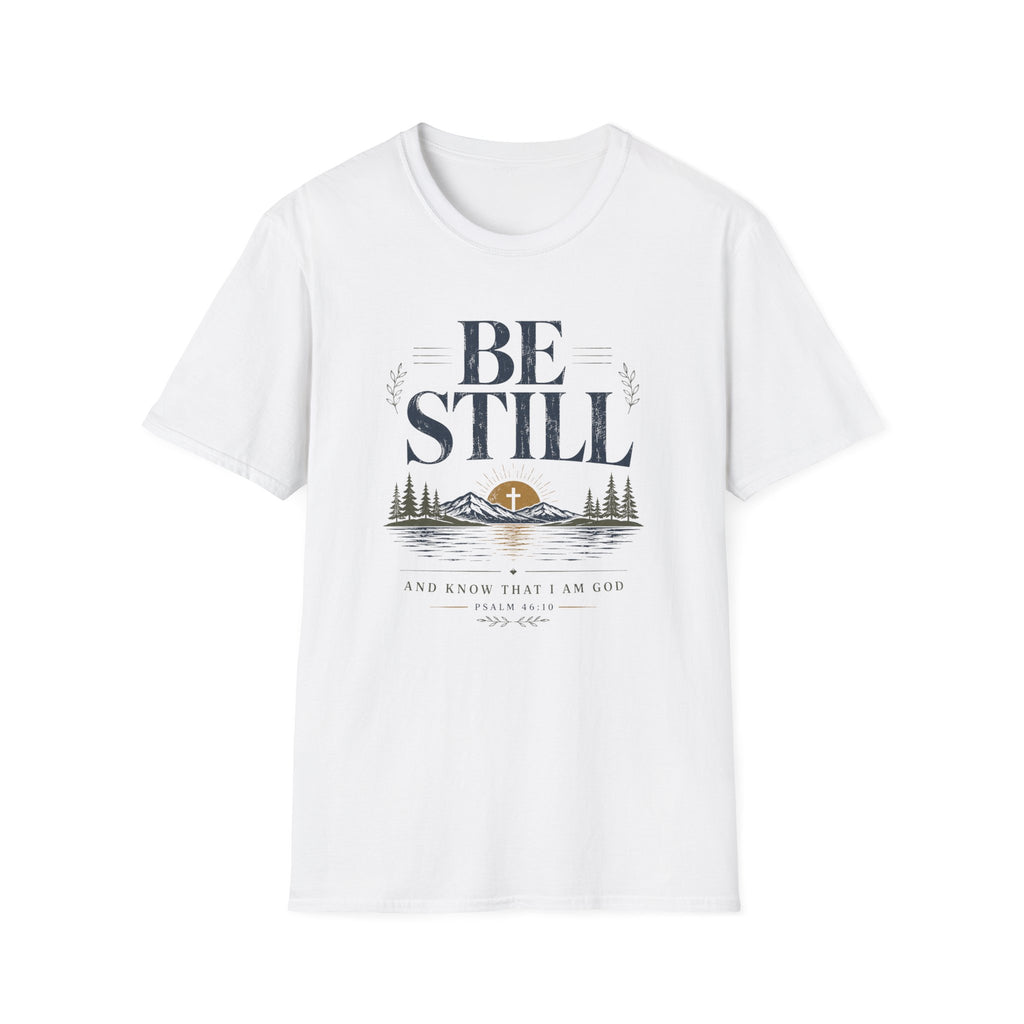 Be Still and Know that I'm God T-Shirt