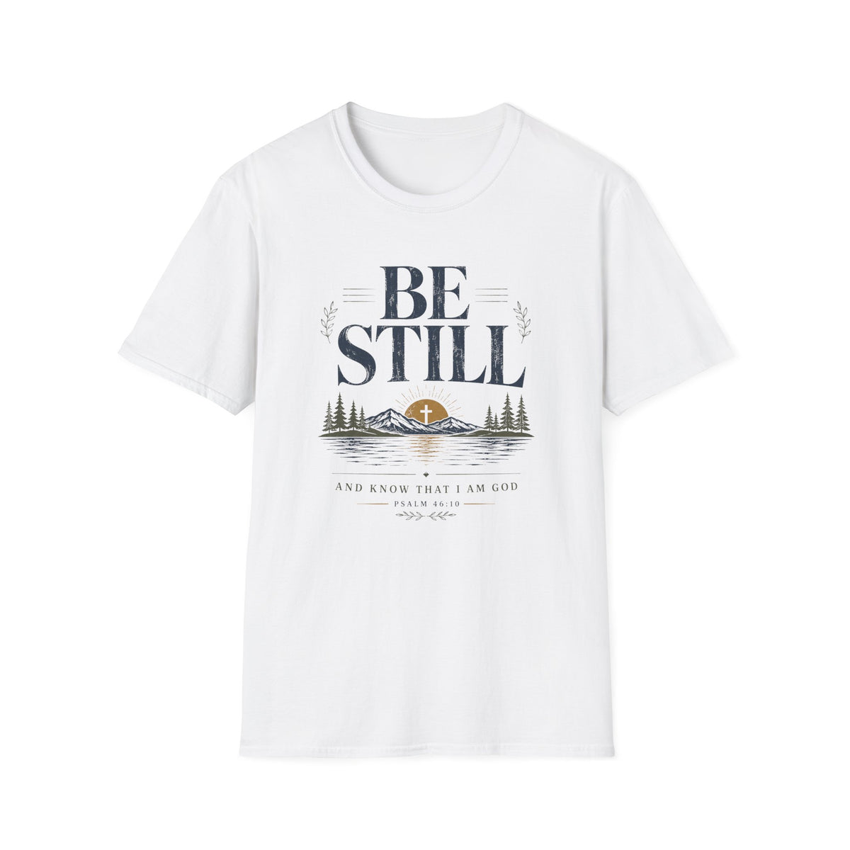 Be Still and Know that I'm God T-Shirt