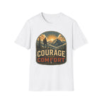 Courage over comfort T-Shirt