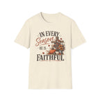 In every season he is faithful T-Shirt