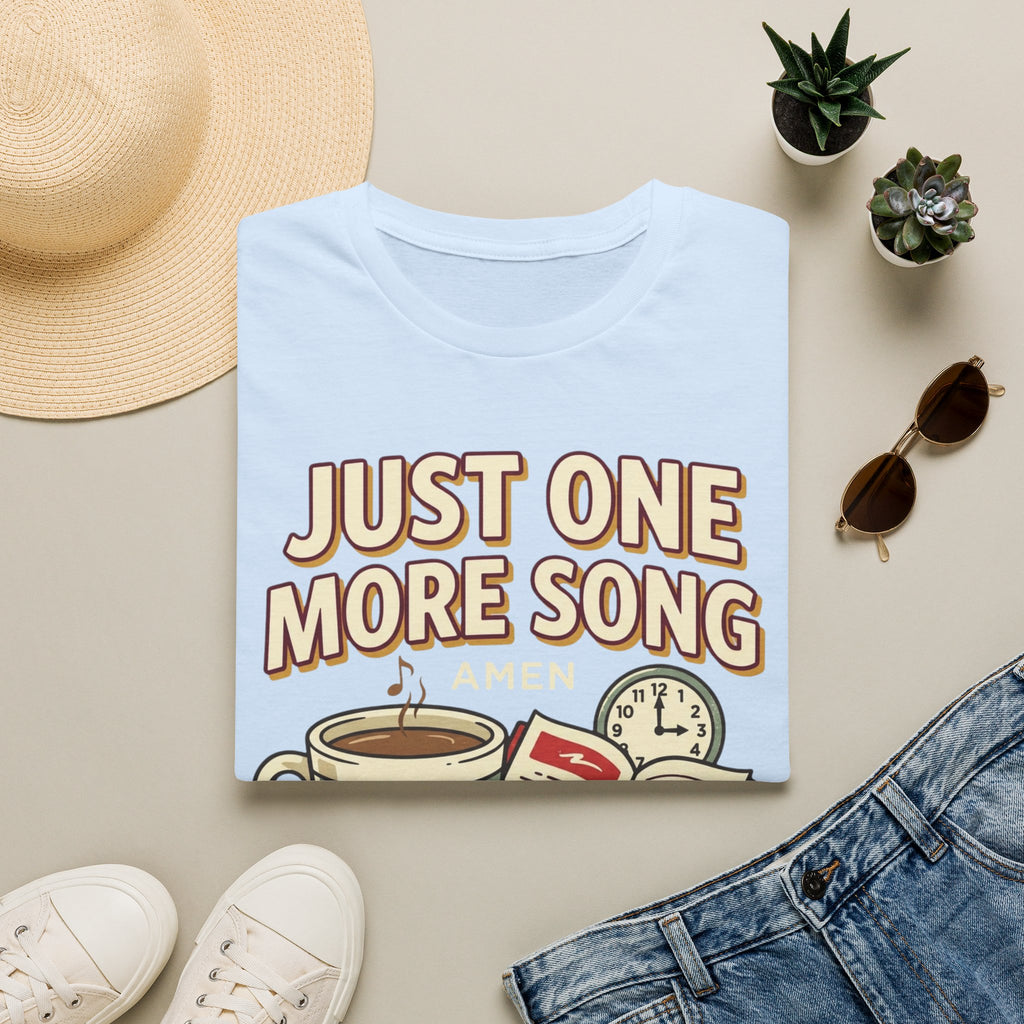 Just one more song T-Shirt