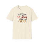 Plans I have for you T-Shirt