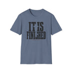 It is finished T-Shirt
