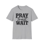 Pray Trust Wait T-Shirt