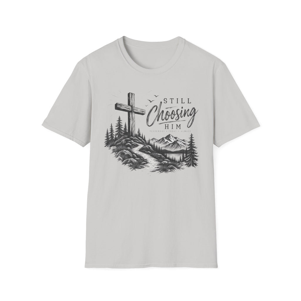 Still Choosing Him T-Shirt