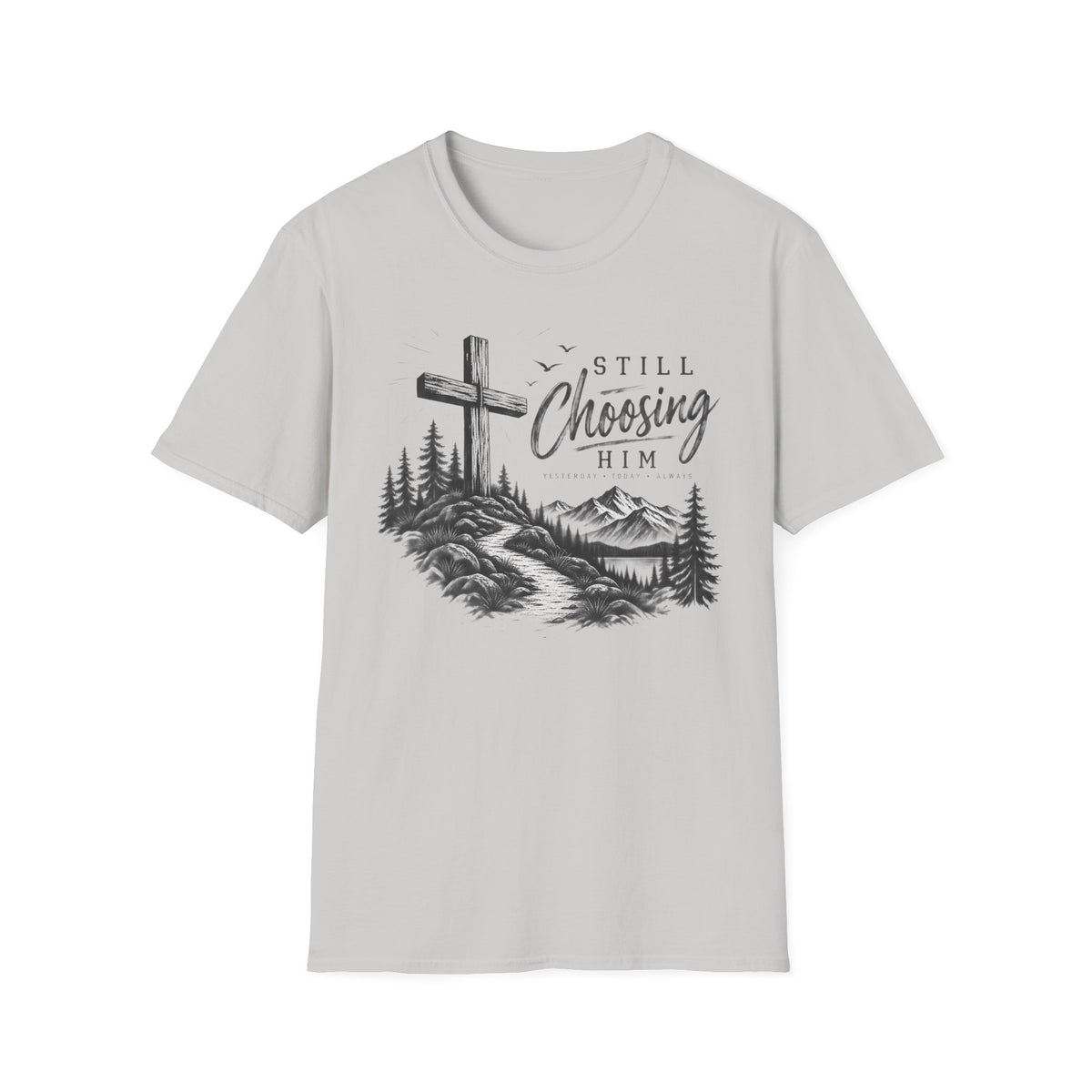 Still Choosing Him T-Shirt
