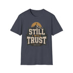Still I will trust T-Shirt