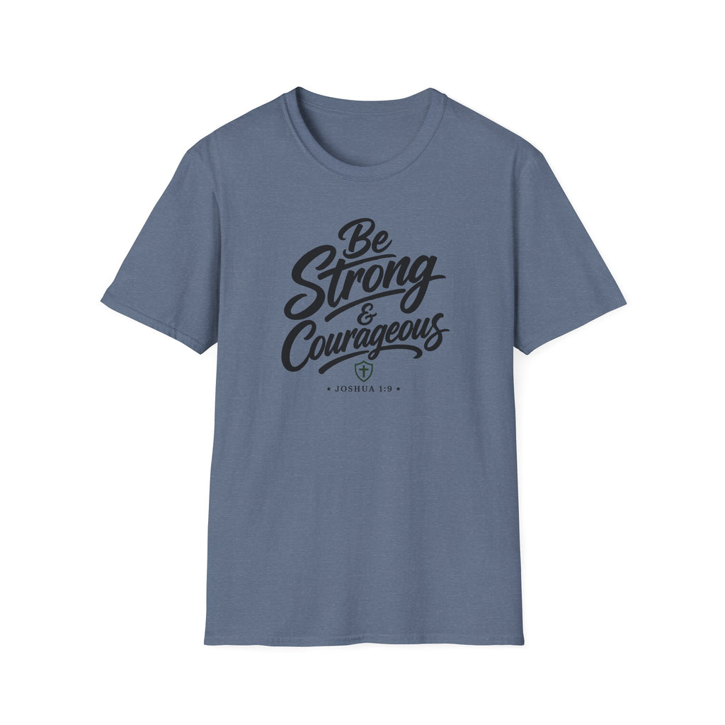 Be strong & courageous T-Shirt