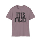 It is finished T-Shirt