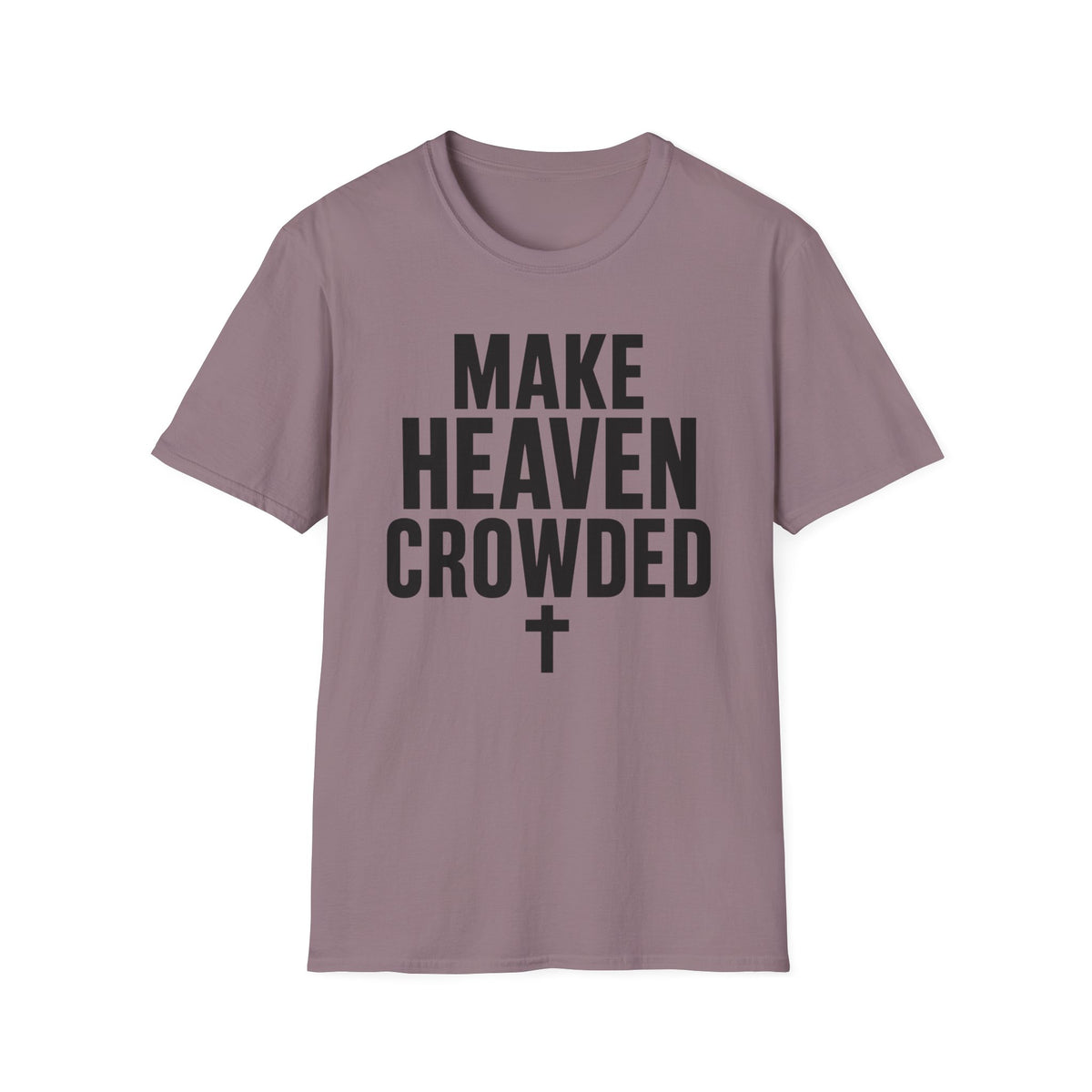 Make heaven crowded T-Shirt