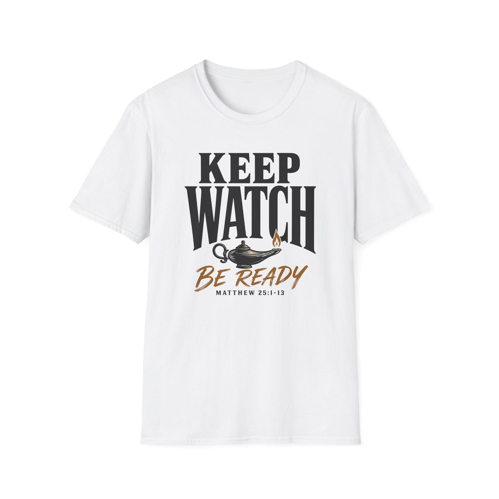 Be ready...keep watch T-Shirt