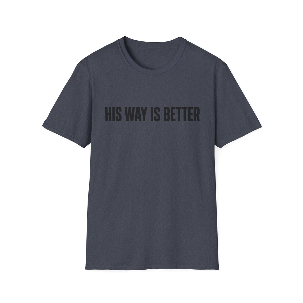 His way is better T-Shirt
