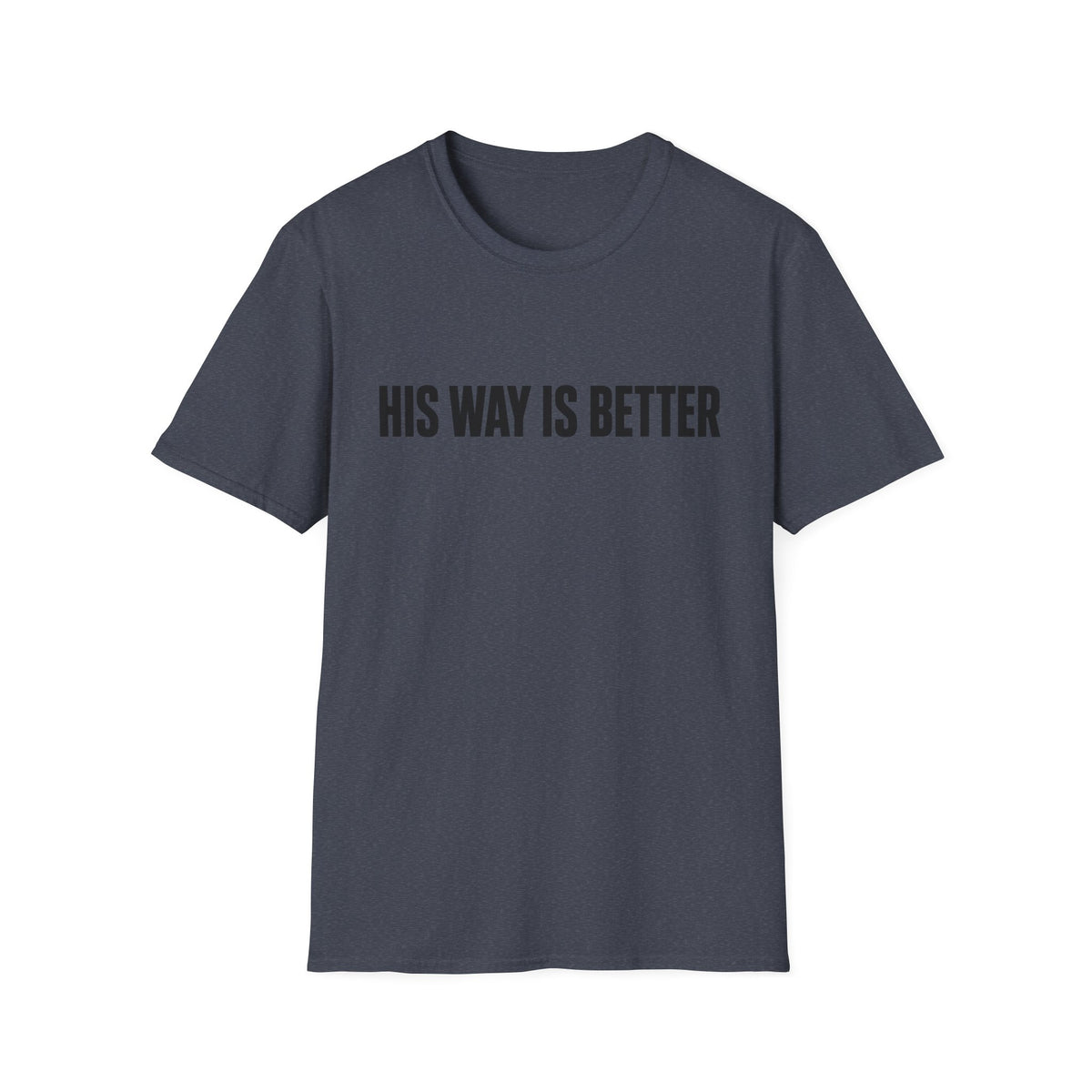 His way is better T-Shirt