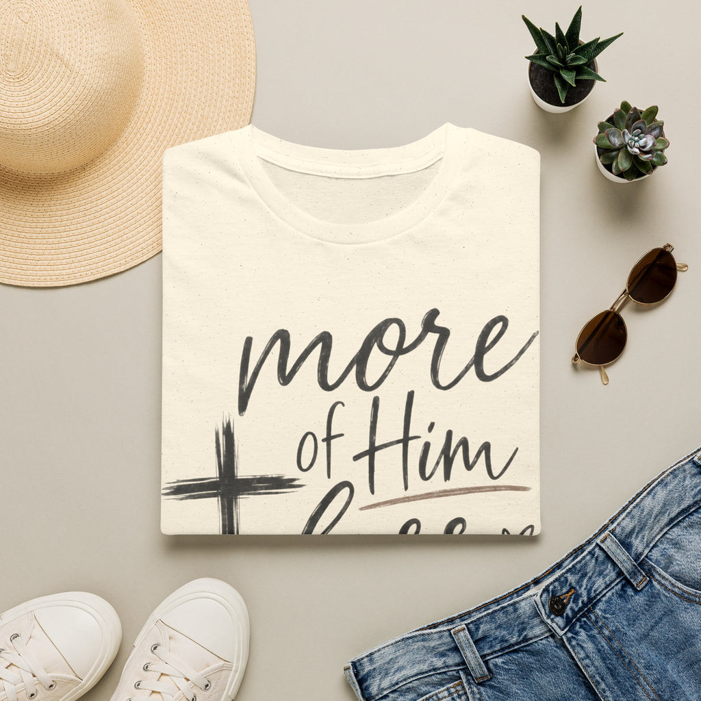 More of him less of me T-Shirt