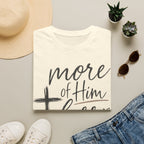 More of him less of me T-Shirt
