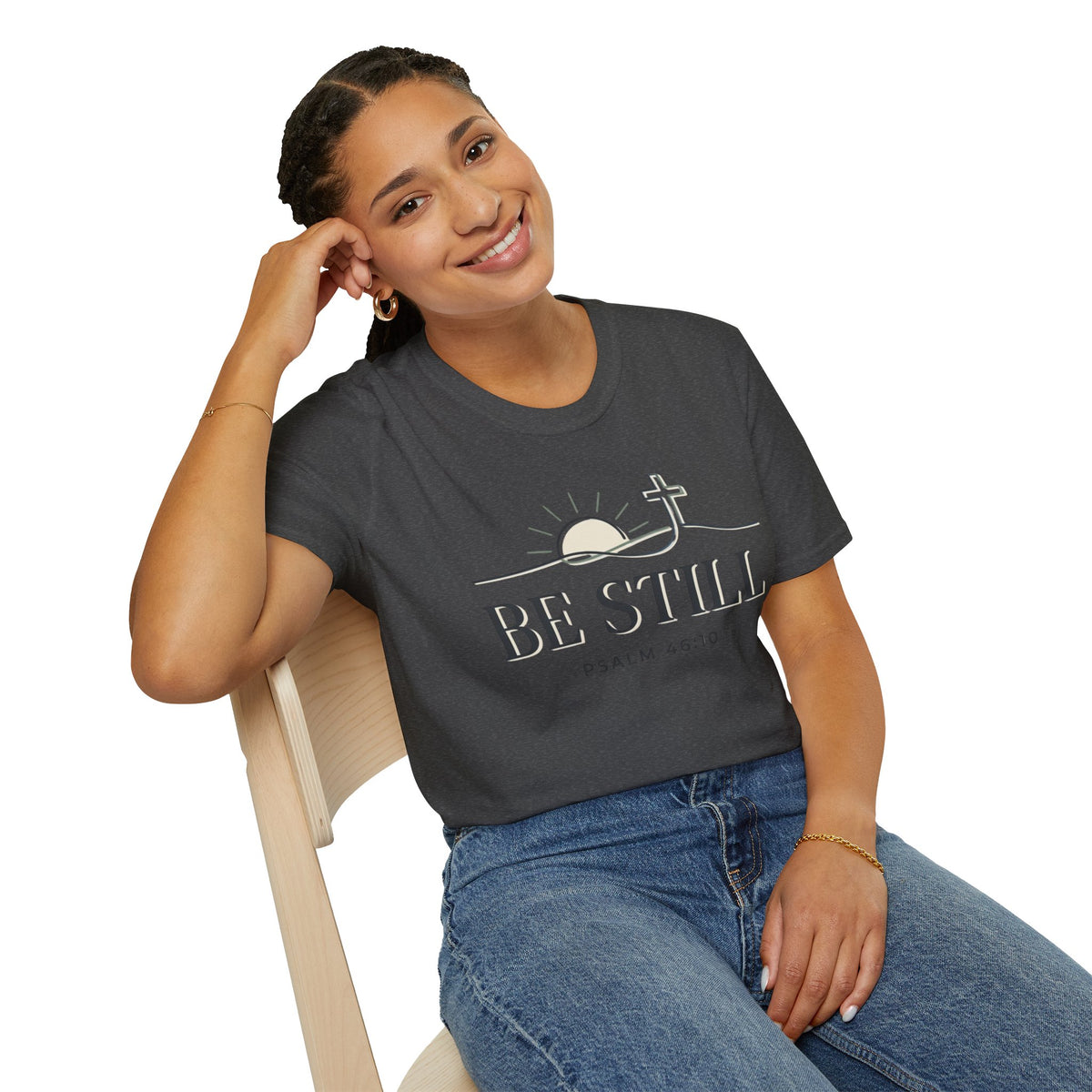 Be Still T-Shirt