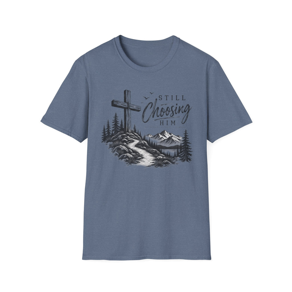 Still Choosing Him T-Shirt