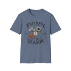 Faithful thru every season T-Shirt