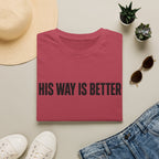 His way is better T-Shirt