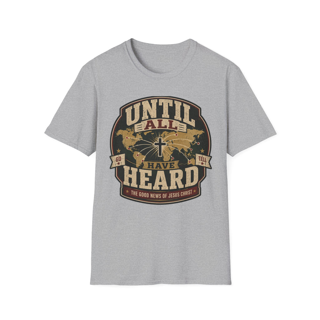Until All Have Heard T-Shirt
