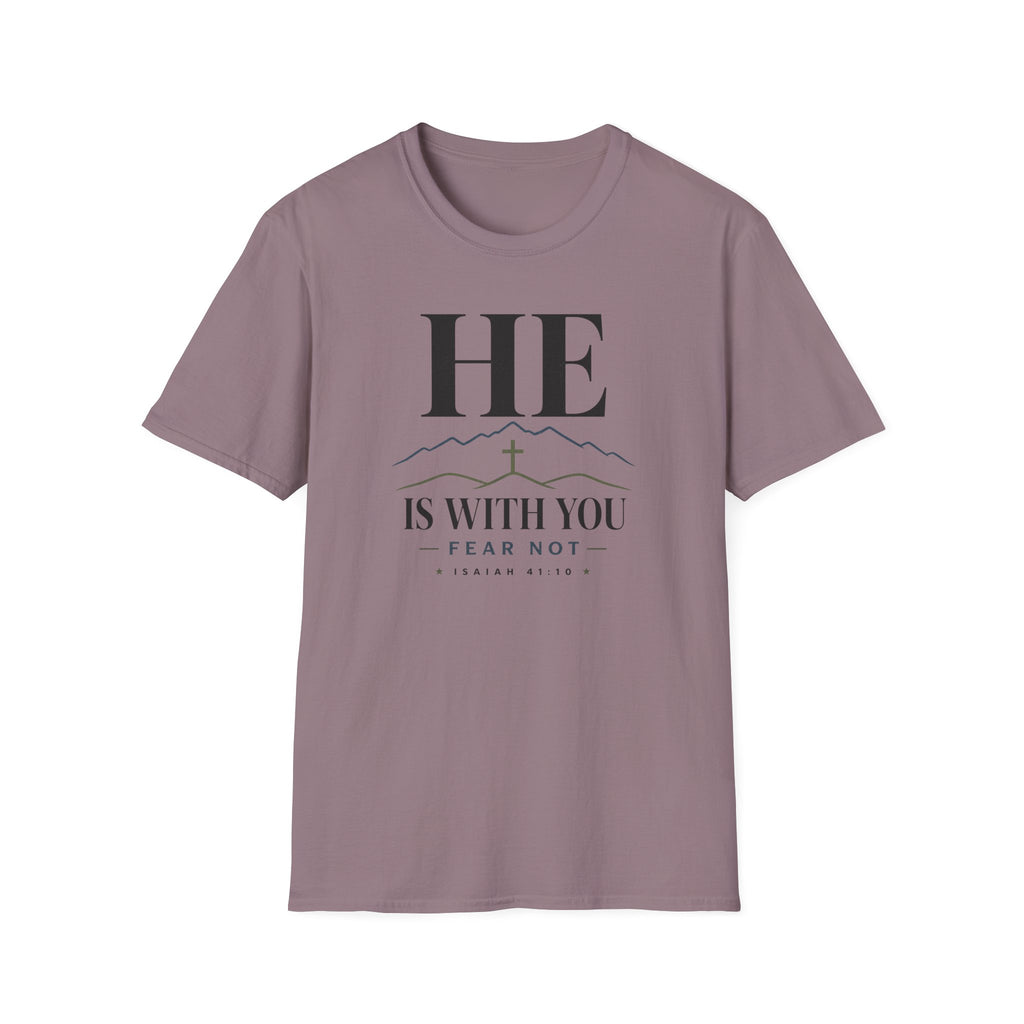 He is with you T-Shirt
