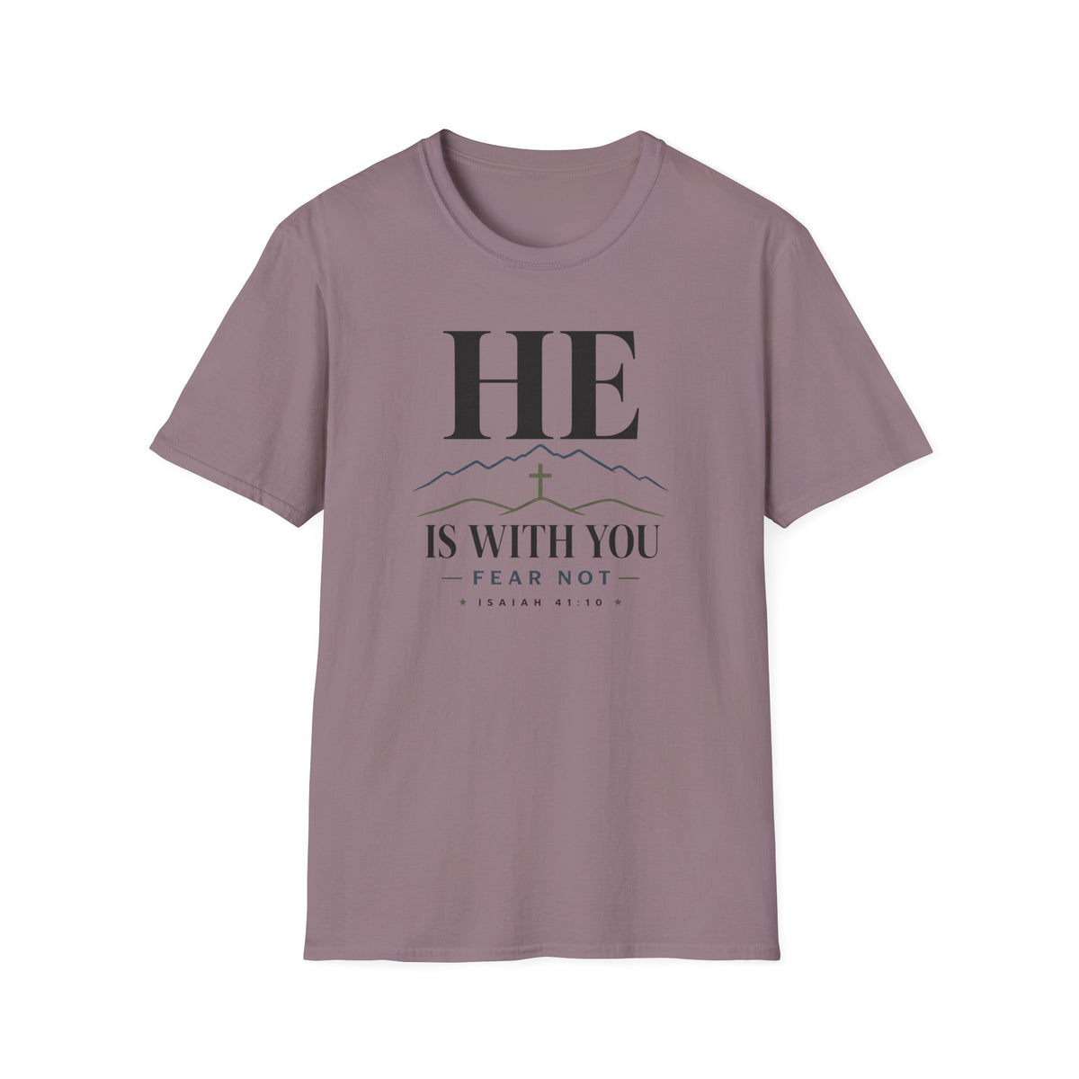 He is with you T-Shirt