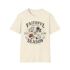 Faithful thru every season T-Shirt