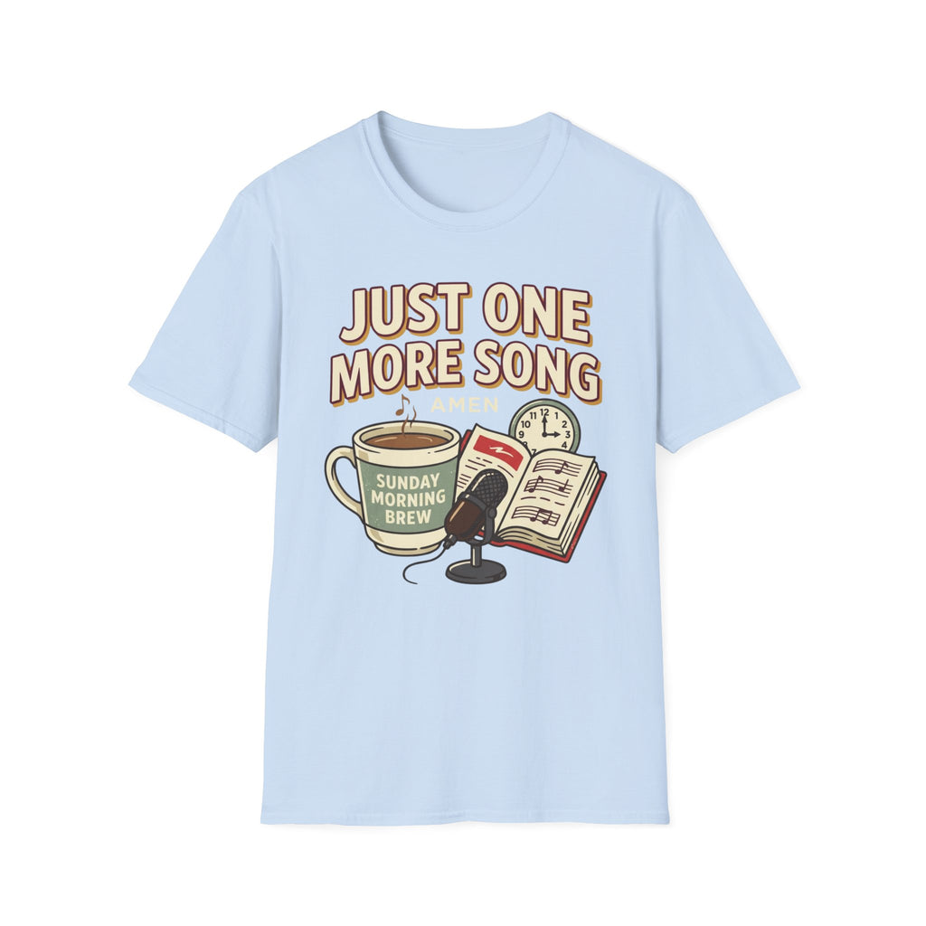 Just one more song T-Shirt