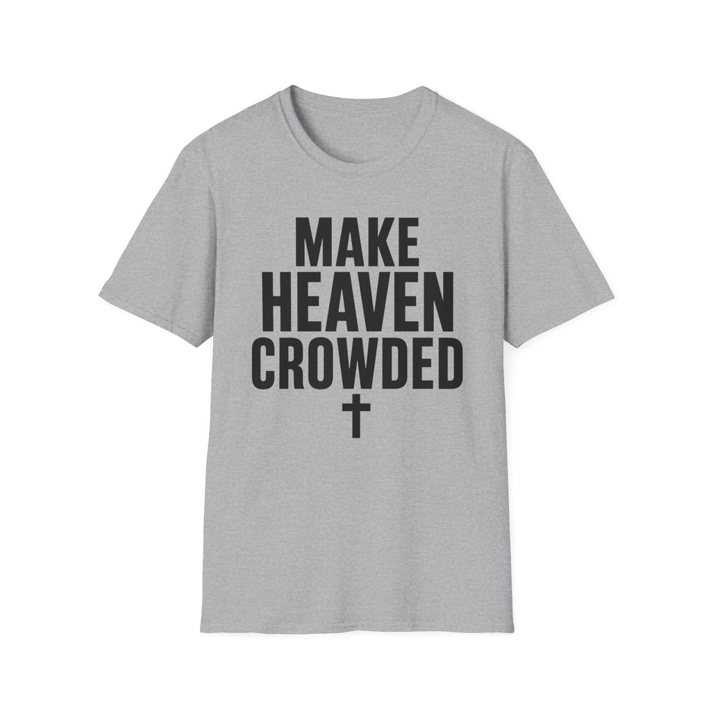 Make heaven crowded T-Shirt