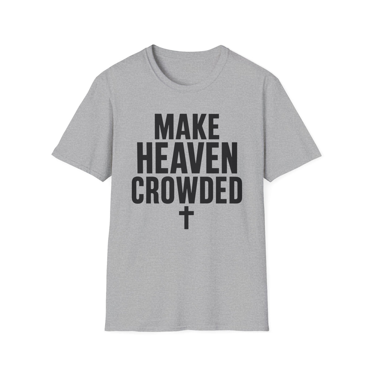 Make heaven crowded T-Shirt