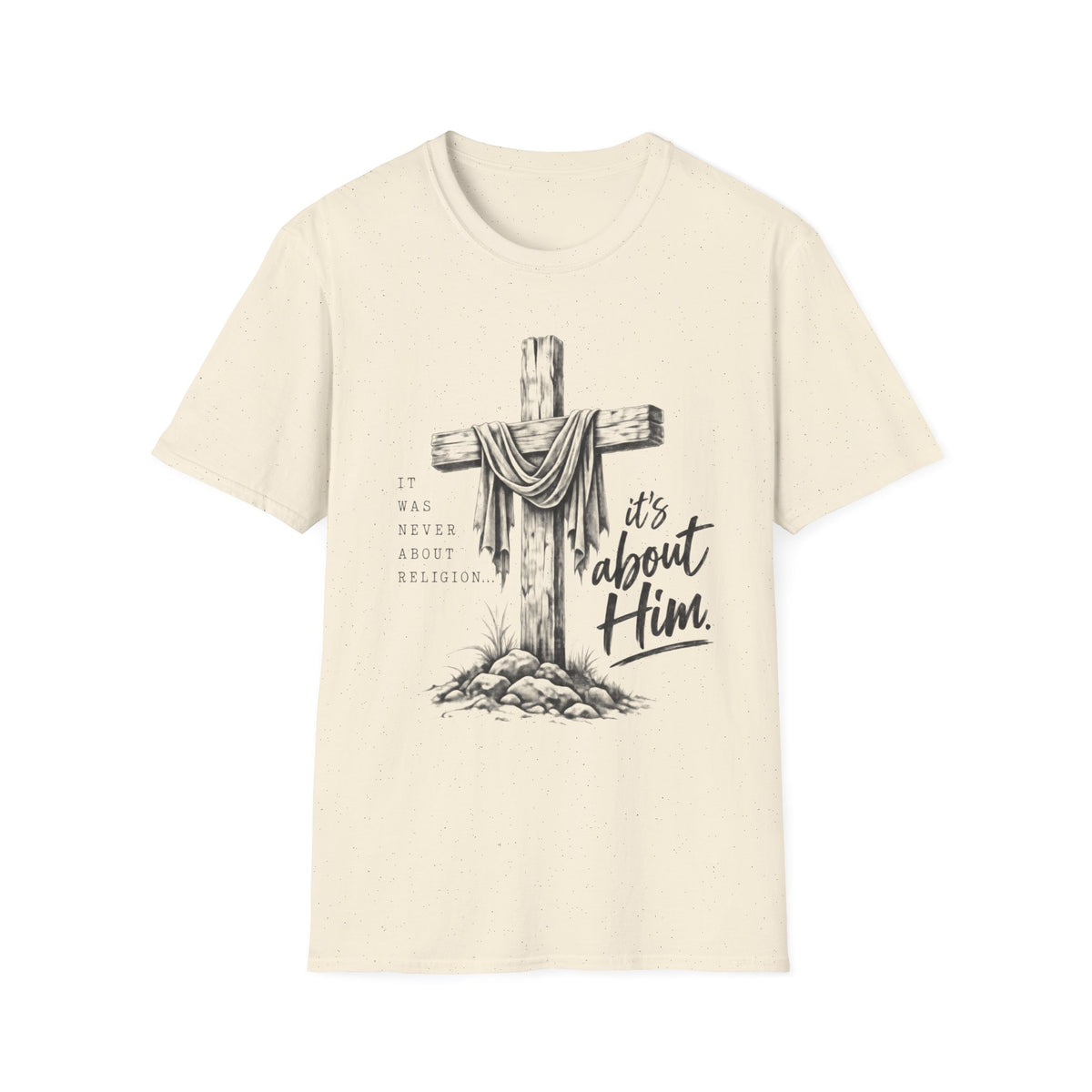 It's about Him T-Shirt
