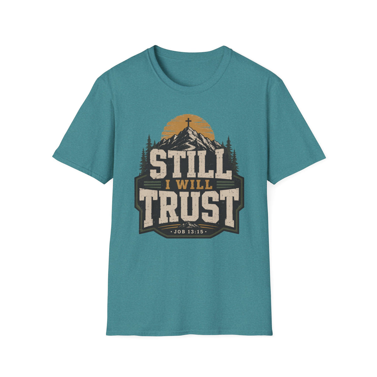 Still I will trust T-Shirt