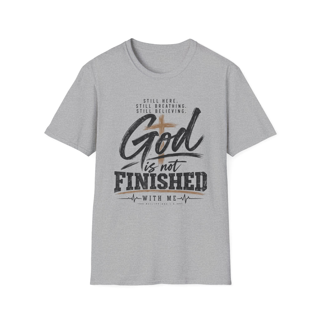 God is not finished T-Shirt