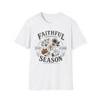 Faithful thru every season T-Shirt