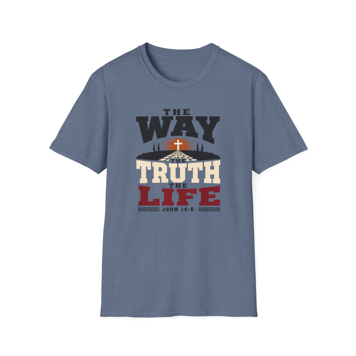 The Way the Truth the Life T-Shirt