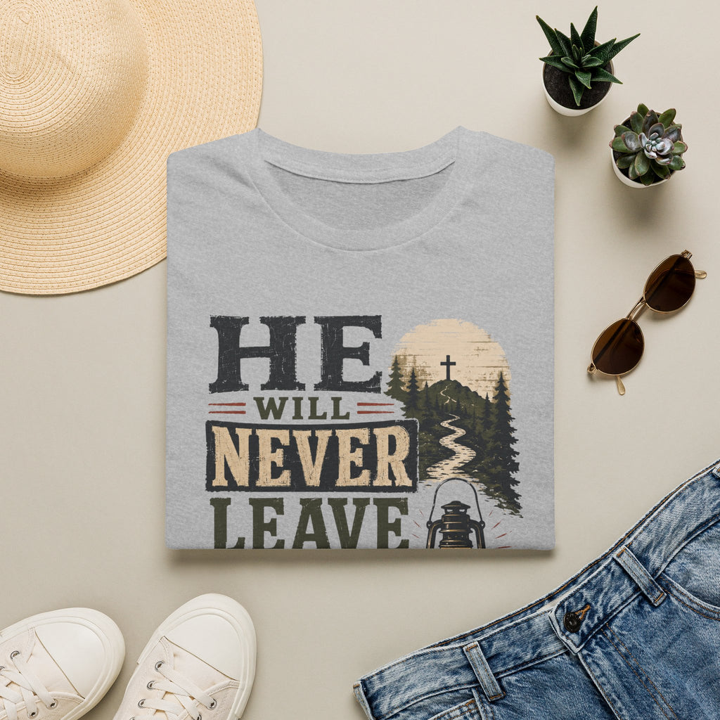He will never leave you T-Shirt