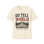 Go tell the world T-Shirt